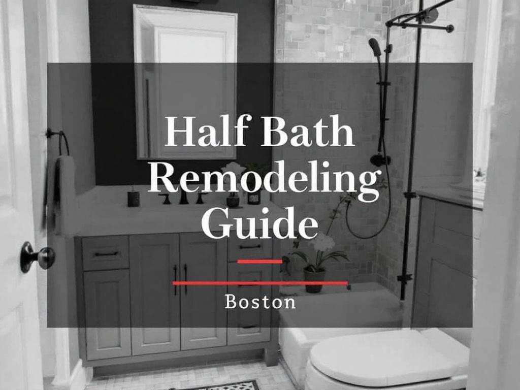 Half bathroom remodeling guide for Boston homes.